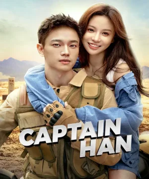 مسلسل صيني Captain Han مترجم