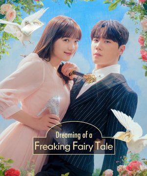 مسلسل Dreaming of a Freaking Fairytale مترجم