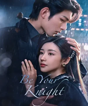 Be Your Knight / كُن فارسك تقرير + حلقات مترجمة