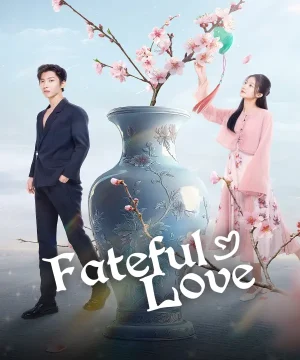 Fateful Love / مسلسل حب مصيري تقرير + حلقات مترجمة