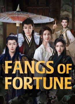 Fangs of Fortune / مسلسل انياب الحظ تقرير + حلقات مترجمة