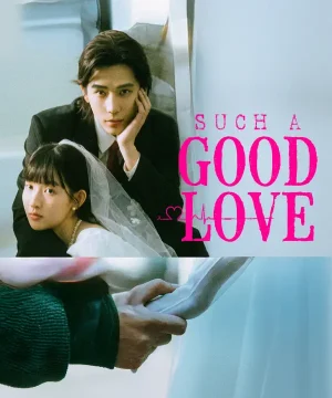 Such A Good Love / مسلسل هذا الحب الجيد تقرير + حلقات مترجمة