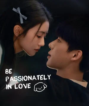 مسلسل Be Passionately in Love مترجم