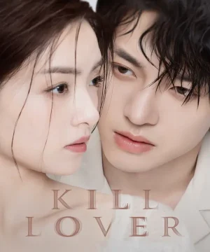 Kill Lover / مسلسل قتل الحبيب تقرير + حلقات مترجمة