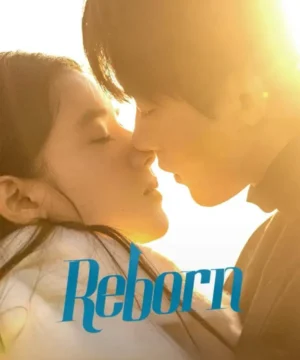 Reborn / مسلسل ولدت من جديد تقرير + حلقات مترجمة