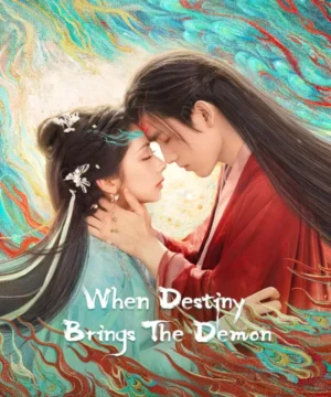 When Destiny Brings the Demon / مسلسل عندما يأتي القدر بالشيطان تقرير + حلقات مترجمة