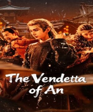 مسلسل صيني The Vendetta of An مترجم