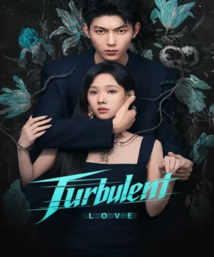 مسلسل حب عاصف 2026 Turbulent Love الصيني مترجم