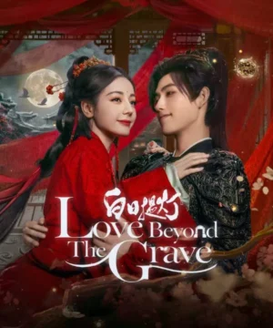 Love beyond the Grave 2026 مسلسل حب يتجاوز الموت الصيني مترجم